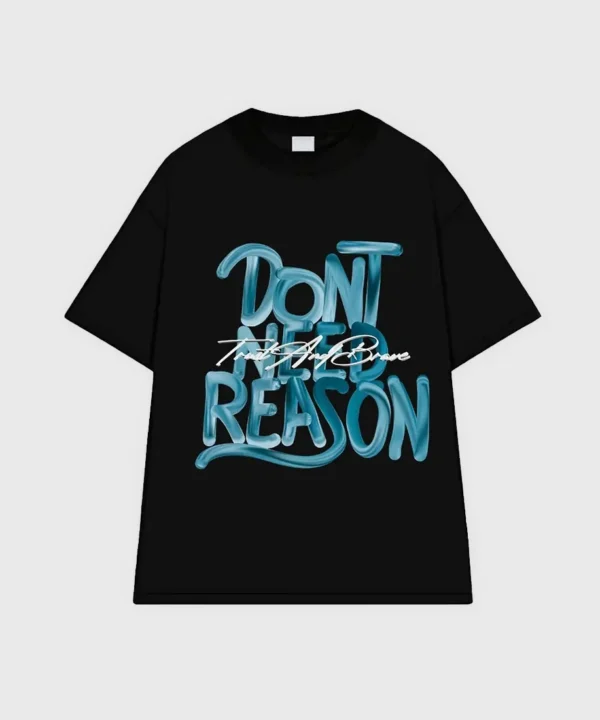 Mẫu Áo Thun Don't Need Reason Nam Nữ